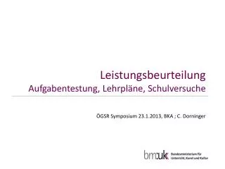 Leistungsbeurteilung Aufgabentestung, Lehrpläne, Schulversuche