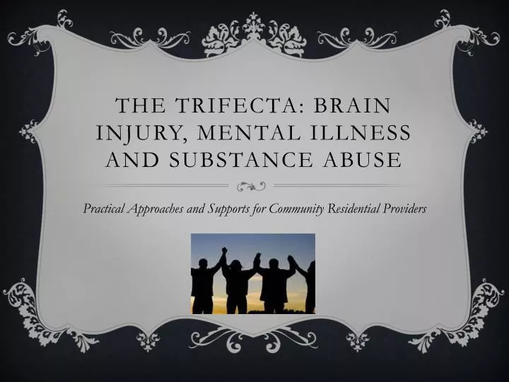 the trifecta brain injury mental illness and substance abuse