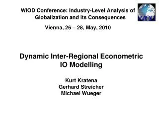 Dynamic Inter-Regional Econometric IO Modelling Kurt Kratena Gerhard Streicher Michael Wueger