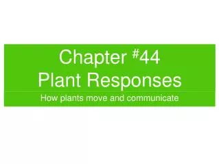 Chapter # 44 Plant Responses