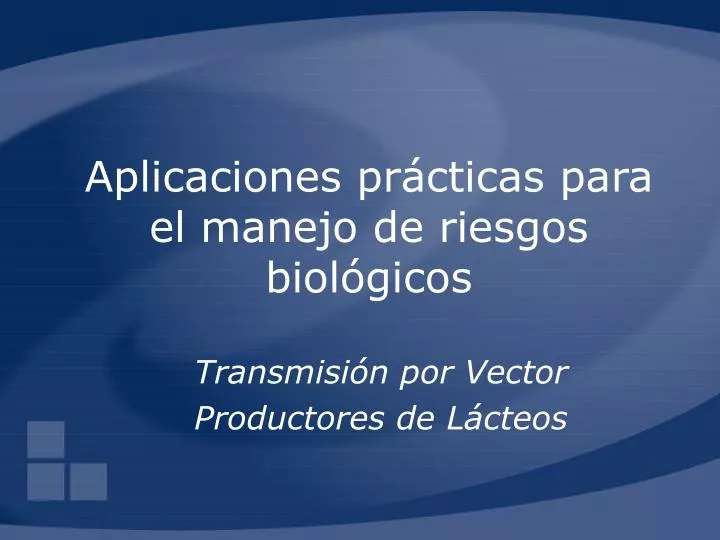 aplicaciones pr cticas para el manejo de riesgos biol gicos