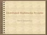 Distributed Multimedia Systems - slide 1