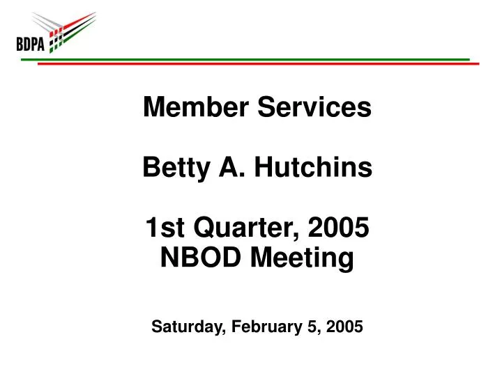 member services betty a hutchins 1st quarter 2005 nbod meeting