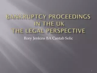 BANKRUPTCY PROCEEDINGS IN THE UK The legal perspective