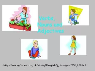 Verbs, Nouns and Adjectives