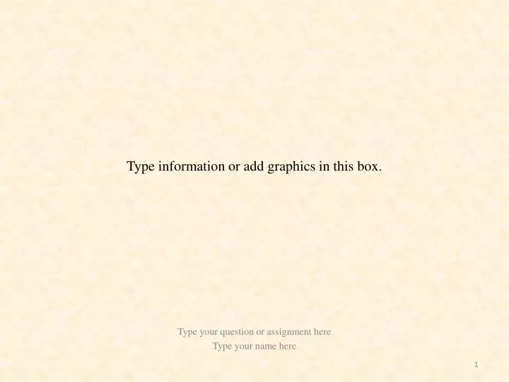 type information or add graphics in this box