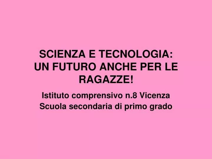 scienza e tecnologia un futuro anche per le ragazze