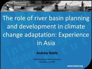 The role of river basin planning and development in climate change adaptation: Experience in Asia