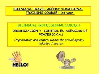 BILINGUAL TRAVEL AGENCY VOCATIONAL TRAINING COURSE: 1st year.