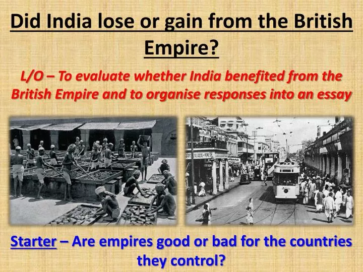 did india lose or gain from the british empire