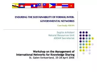 ENSURING THE SUSTAINABILITY OF FORMAL INTER-GOVERNMENTAL NETWORKS Case Study: ASEAN