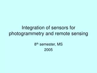 Integration of sensors for photogrammetry and remote sensing