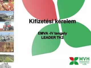 Kifizetési kérelem EMVA - IV tengely LEADER TK2
