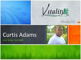 Curtis Adams Live long. Live well.