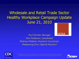 Wholesale and Retail Trade Sector Healthy Workplace Campaign Update June 21, 2010