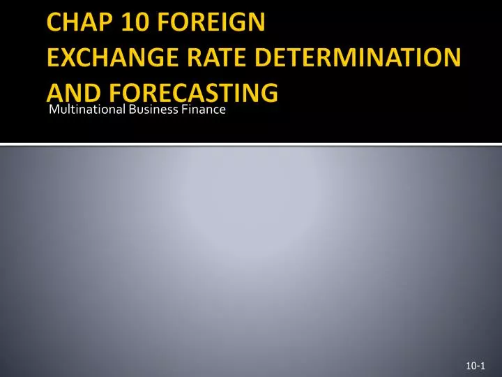 chap 10 foreign exchange rate determination and forecasting