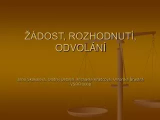 dost rozhodnut odvol n jana sk kalov ond ej ustohal michaela hradcov veronika astn vsrr 2008