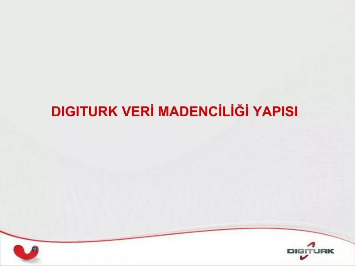 digiturk ver madenc l yapisi