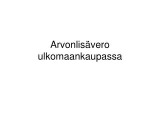 arvonlis vero ulkomaankaupassa