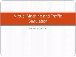 Virtual Machine and Traffic Simulation