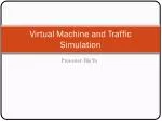 Virtual Machine and Traffic Simulation - slide 1