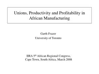 Unions, Productivity and Profitability in African Manufacturing
