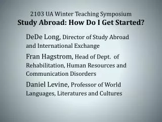 2103 UA Winter Teaching Symposium Study Abroad: How Do I Get Started?