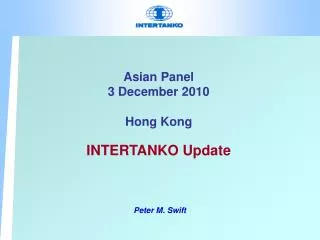 Asian Panel 3 December 2010 Hong Kong INTERTANKO Update