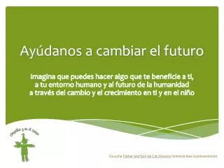 ay danos a cambiar el futuro