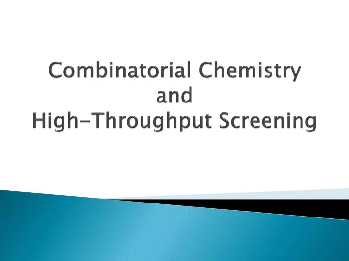 combinatorial chemistry and high throughput screening