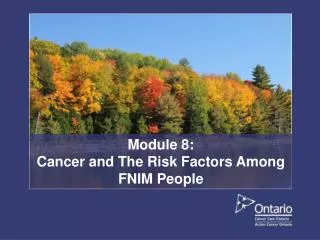 Module 8: Cancer and The Risk Factors Among FNIM People