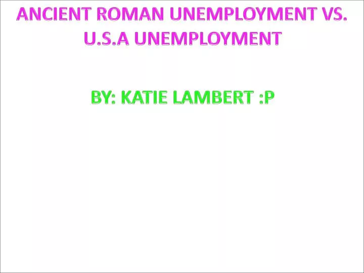 ancient rome vs u s a unemployment