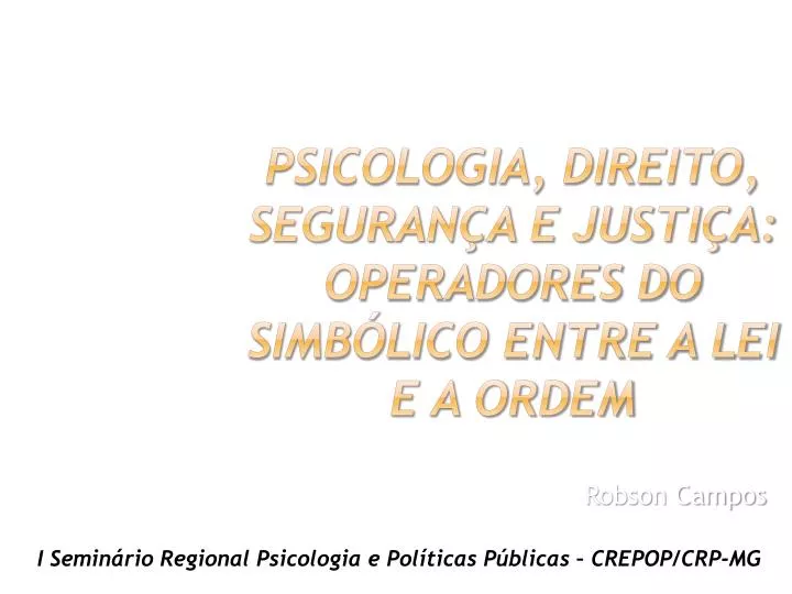 psicologia direito seguran a e justi a operadores do simb lico entre a lei e a ordem