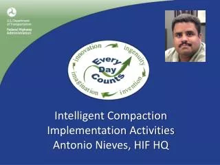 Intelligent Compaction Implementation Activities Antonio Nieves, HIF HQ