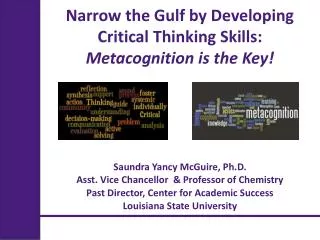 Narrow the Gulf by Developing Critical Thinking Skills: Metacognition is the Key!