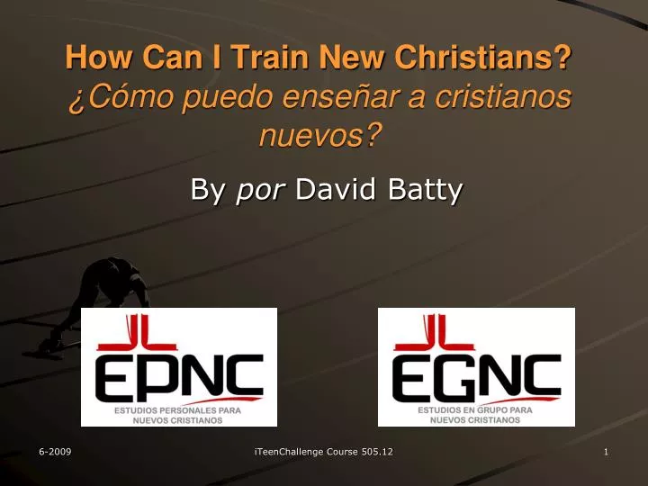 how can i train new christians c mo puedo ense ar a cristianos nuevos