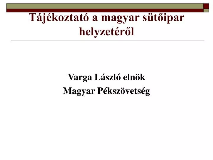 t j koztat a magyar s t ipar helyzet r l