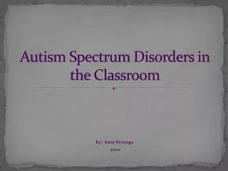 A utism Spectrum Disorders in the Classroom