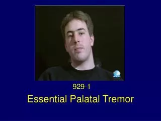 Essential Palatal Tremor