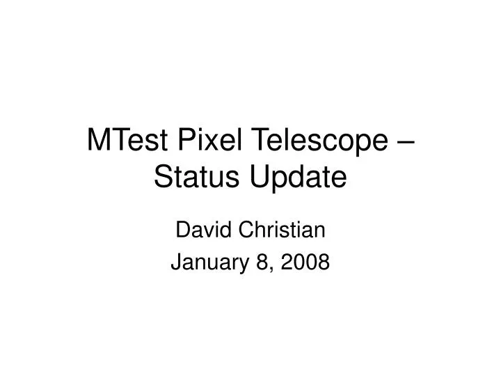mtest pixel telescope status update