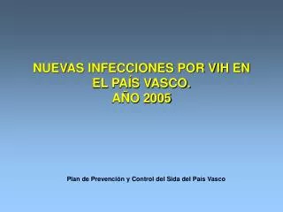 nuevas infecciones por vih en el pa s vasco a o 2005