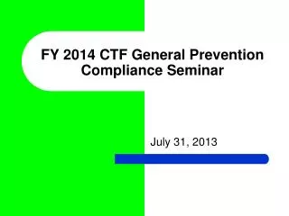 FY 2014 CTF General Prevention Compliance Seminar