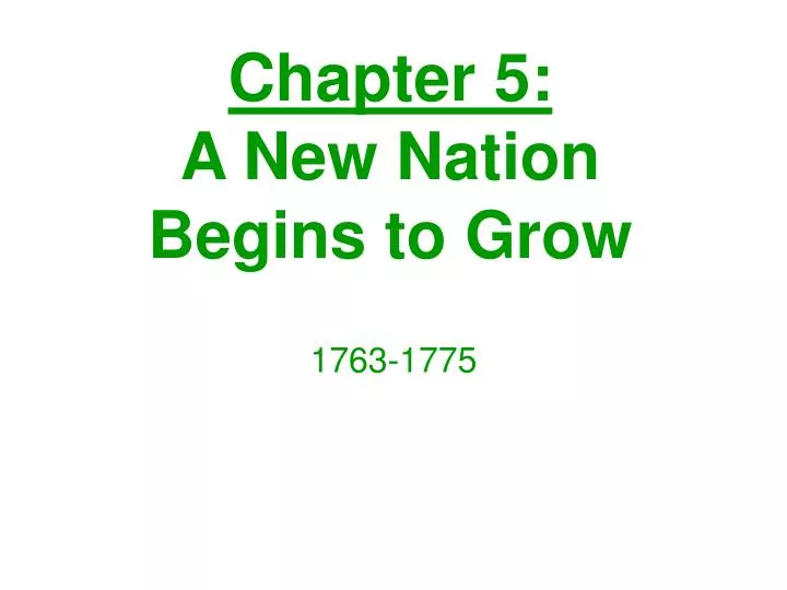 chapter 5 a new nation begins to grow
