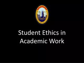 Student Ethics in Academic Work