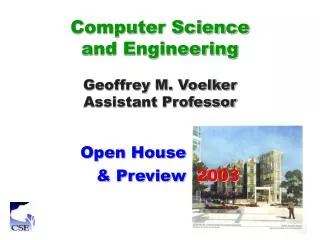 Computer Science and Engineering Geoffrey M. Voelker Assistant Professor