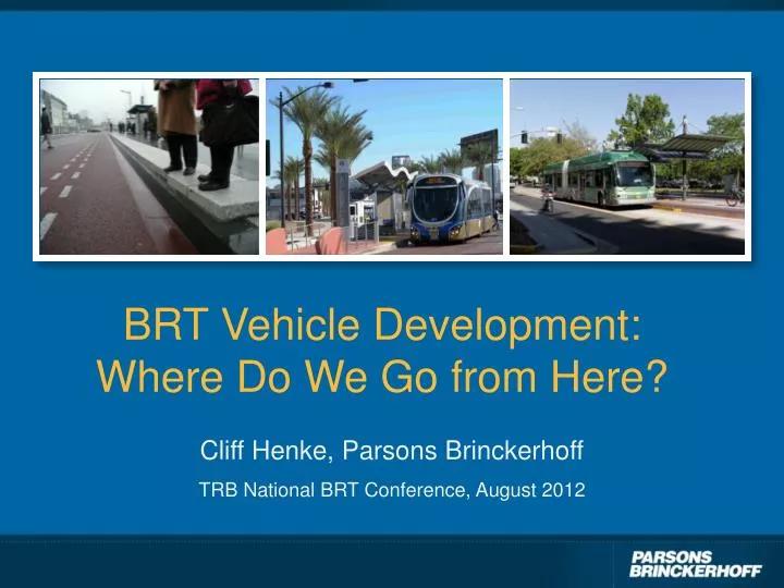 brt vehicle development where do we go from here