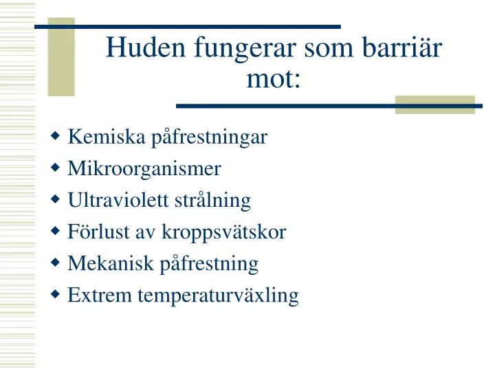 huden fungerar som barri r mot