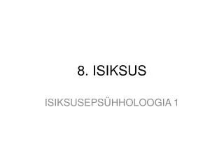8. ISIKSUS