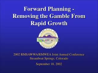 Forward Planning - Removing the Gamble From Rapid Growth
