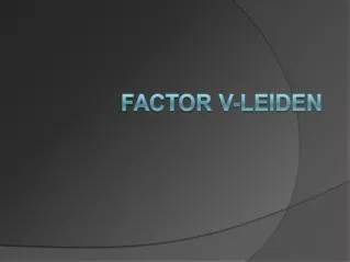 What is Factor V-Leiden?